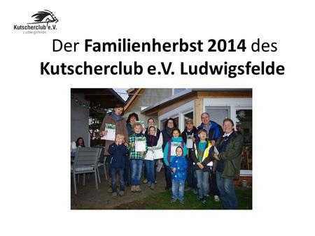 Der Familienherbst 2014 des Kutscherclub e.V. Ludwigsfelde