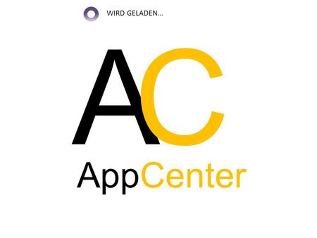A C AppCenter WIRD GELADEN…. AC Neuste AppsBeste AppsKommende Apps Willkommen im Virtual App Center! 1.