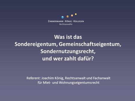 Referent: Joachim König, Rechtsanwalt und Fachanwalt
