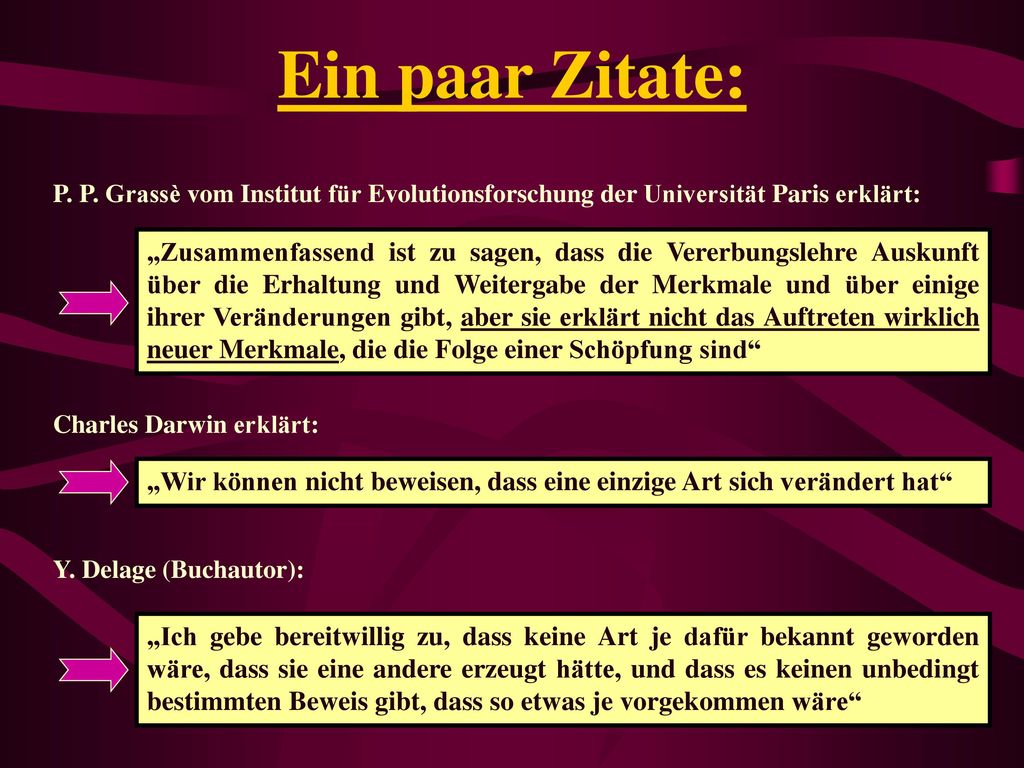 Ein paar Zitate P P Grassè vom Institut für Evolutionsforschung der Universität Paris erklärt