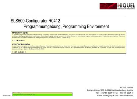 Revision: 2.40 SLS500-Configurator R0412 Programmumgebung, Programming Environment HIQUEL GmbH Bairisch Kölldorf 266, A-8344 Bad Gleichenberg, Austria.