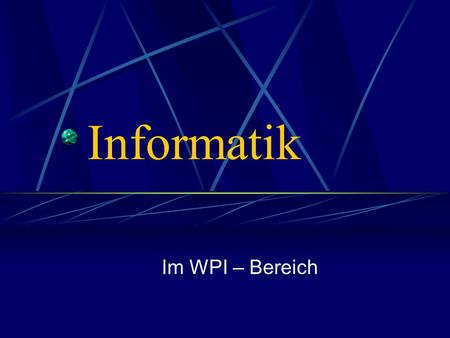 Informatik Im WPI – Bereich.