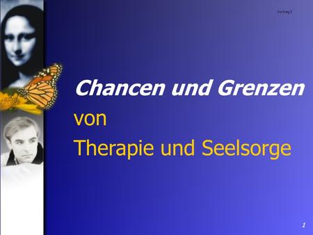 Vortrag 3 1 Chancen und Grenzen von Therapie und Seelsorge.