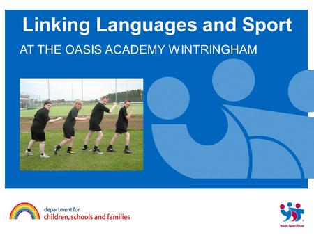 AT THE OASIS ACADEMY WINTRINGHAM Linking Languages and Sport.