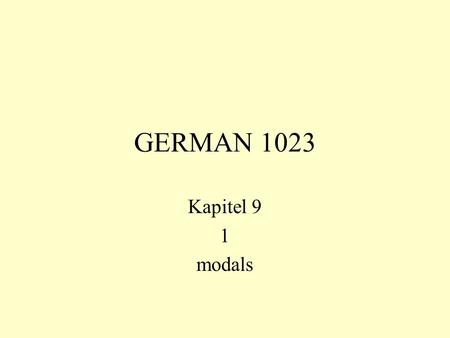 GERMAN 1023 Kapitel 9 1 modals.