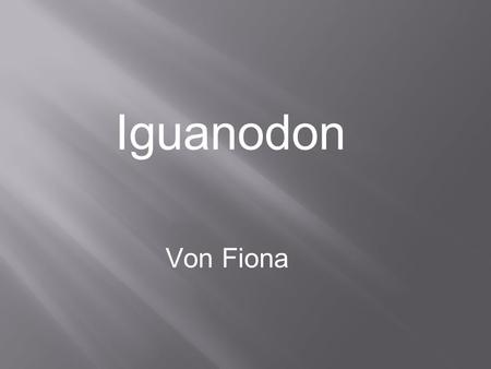 Iguanodon Von Fiona.