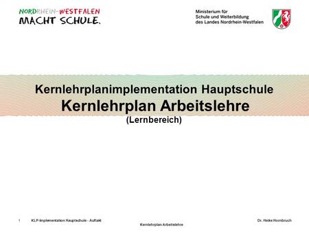 KLP-Implementation Hauptschule - Auftakt		Dr. Heike Hornbruch