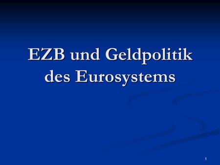EZB und Geldpolitik des Eurosystems