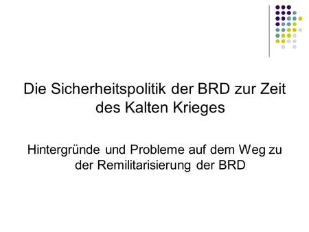 Die Sicherheitspolitik der BRD zur Zeit des Kalten Krieges