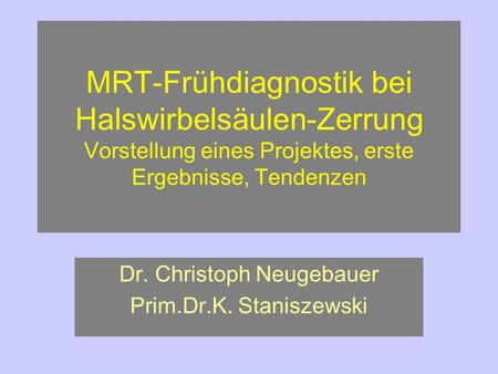 Dr. Christoph Neugebauer Prim.Dr.K. Staniszewski