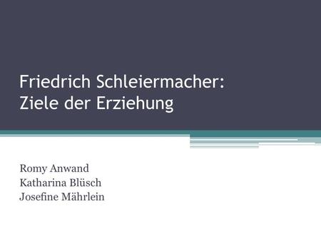 Friedrich Schleiermacher: Ziele der Erziehung