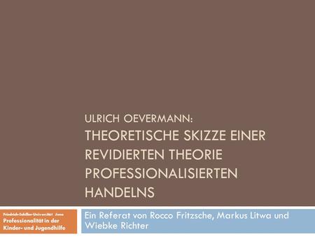 Ein Referat von Rocco Fritzsche, Markus Litwa und Wiebke Richter