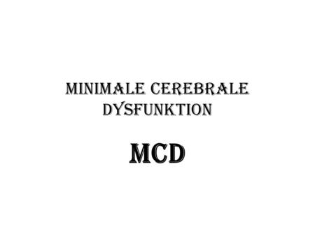 Minimale Cerebrale Dysfunktion