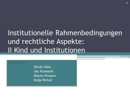 Referenten: Nicole Jahn Jan Krannich Marén Weisner Katja Wetzel