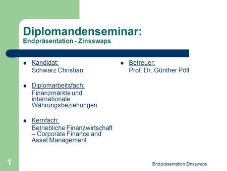 Diplomandenseminar: Endpräsentation - Zinsswaps