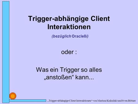 Trigger-abhängige Client Interaktionen (bezüglich Oracle8i)