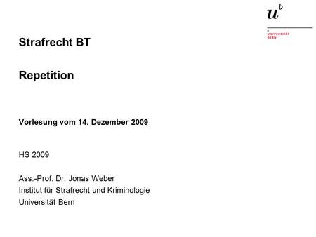 Strafrecht BT Repetition Vorlesung vom 14. Dezember 2009
