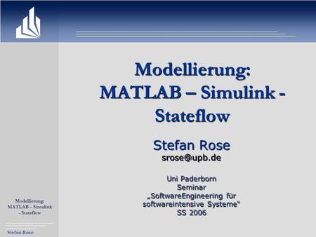 Modellierung: MATLAB – Simulink - Stateflow