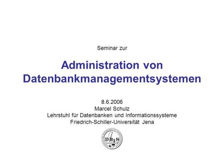 Seminar zur Administration von Datenbankmanagementsystemen 8. 6