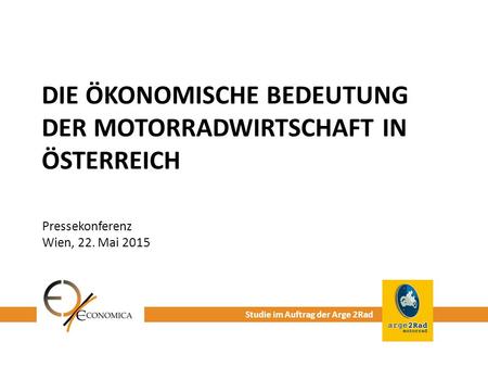 Die ökonomische Bedeutung der MotorradWirtschaft in Österreich