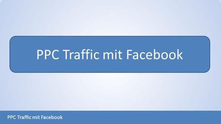 PPC Traffic mit Facebook