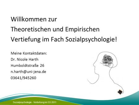 Theoretischen und Empirischen Vertiefung im Fach Sozialpsychologie!