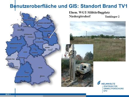 SEITE 1 Benutzeroberfläche und GIS: Standort Brand TV1 Ehem. WGT-Militärflugplatz Niedergörsdorf Tanklager 2.