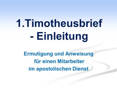 1.Timotheusbrief - Einleitung