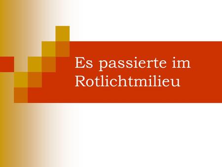 Es passierte im Rotlichtmilieu