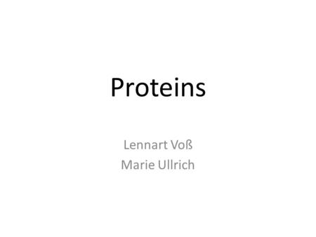 Proteins Lennart Voß Marie Ullrich. 1. Central questions What are proteins? How does the human body produce proteins? Which functions do proteins fulfill?