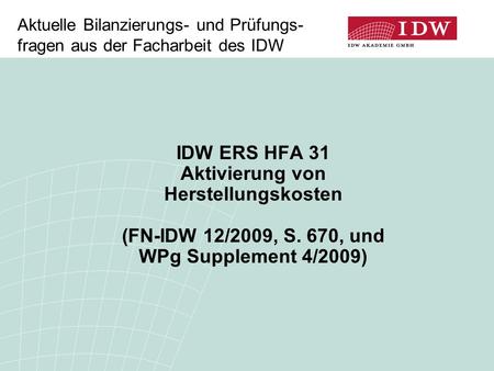 Aktuelle Bilanzierungs- und Prüfungs-fragen aus der Facharbeit des IDW