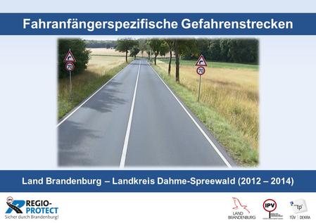 Seite 1 Fahranfängerspezifische Gefahrenstrecken Land Brandenburg – Landkreis Dahme-Spreewald (2012 – 2014)