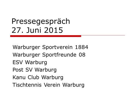 Pressegespräch 27. Juni 2015 Warburger Sportverein 1884 Warburger Sportfreunde 08 ESV Warburg Post SV Warburg Kanu Club Warburg Tischtennis Verein Warburg.