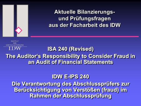Aktuelle Bilanzierungs- und Prüfungsfragen aus der Facharbeit des IDW