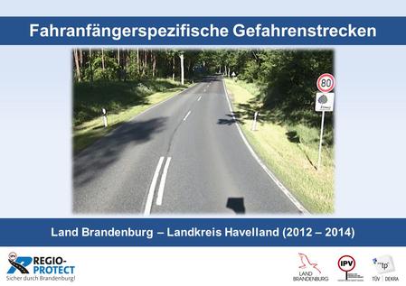 Seite 1 Fahranfängerspezifische Gefahrenstrecken Land Brandenburg – Landkreis Havelland (2012 – 2014)