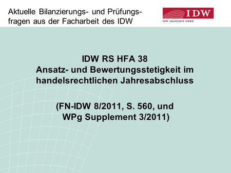 Aktuelle Bilanzierungs- und Prüfungs-fragen aus der Facharbeit des IDW