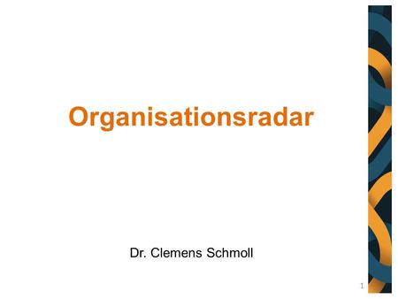 Organisationsradar Dr. Clemens Schmoll.