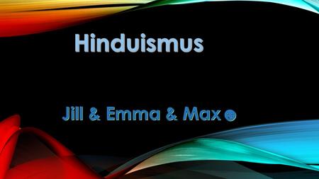 Hinduismus Jill & Emma & Max☻.