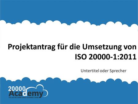 Projektantrag für die Umsetzung von ISO 20000-1:2011 Untertitel oder Sprecher.