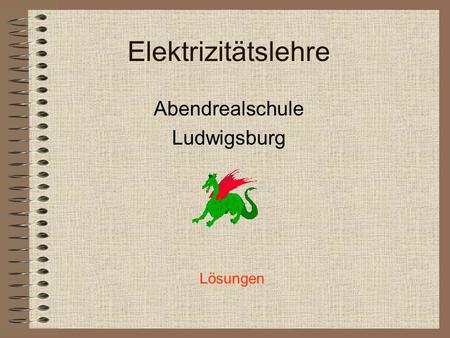 Elektrizitätslehre Lösungen Abendrealschule Ludwigsburg.