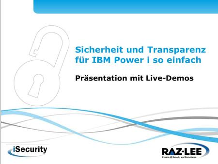 1 Sicherheit und Transparenz für IBM Power i so einfach Präsentation mit Live-Demos.