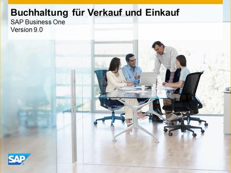 Buchhaltung für Verkauf und Einkauf SAP Business One Version 9.0