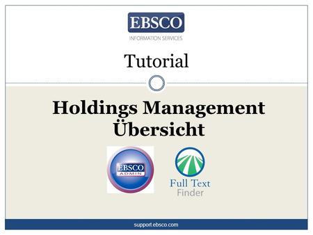 Support.ebsco.com Tutorial Holdings Management Übersicht.