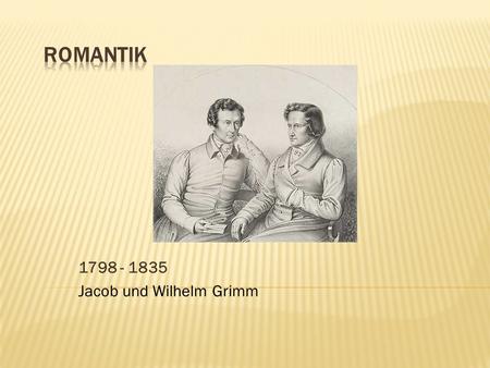 Jacob und Wilhelm Grimm