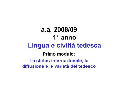 a.a. 2008/09 1° anno Lingua e civiltà tedesca