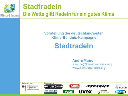 HauptpartnerGefördert vom Vorstellung der deutschlandweiten Klima-Bündnis-Kampagne Stadtradeln André Muno