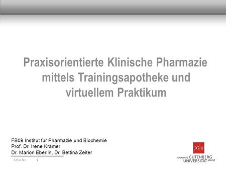 FB09 Institut für Pharmazie und Biochemie Prof. Dr. Irene Krämer Dr
