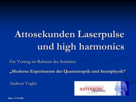 Attosekunden Laserpulse und high harmonics
