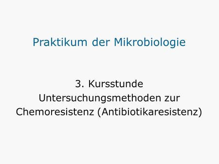 Praktikum der Mikrobiologie