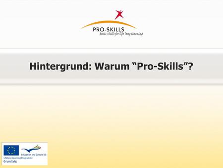 Hintergrund: Warum “Pro-Skills”?